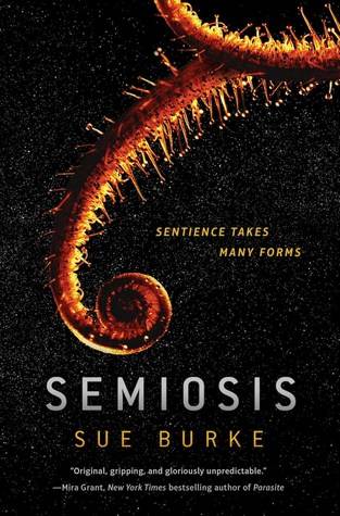 Semiosis: A Novel (Semiosis Duology, 1)