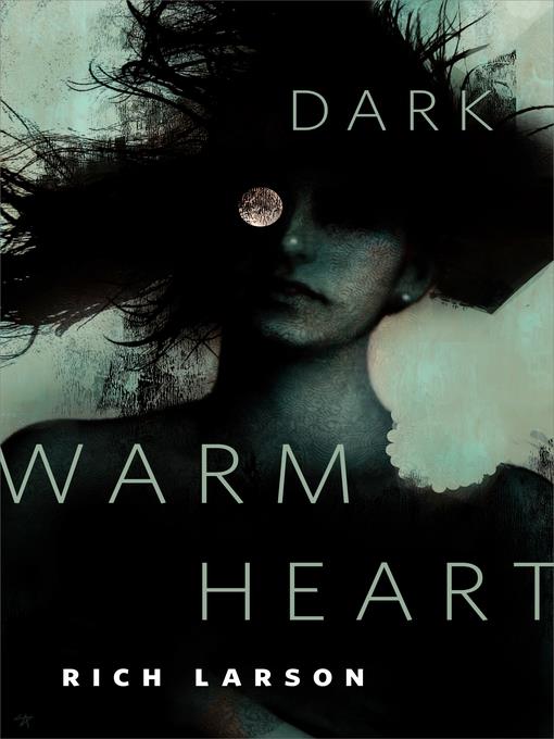 Dark Warm Heart