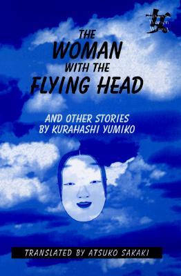 The Woman with the Flying Head and Other Stories