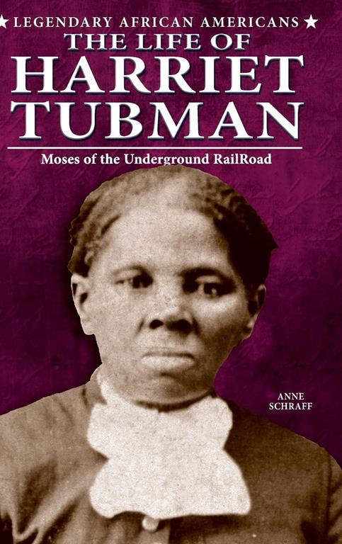 The Life of Harriet Tubman (Legendary African Americans)