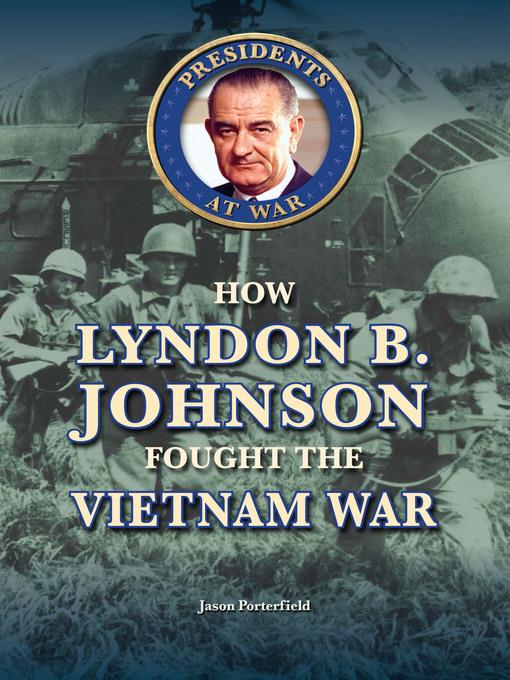 How Lyndon B. Johnson Fought the Vietnam War