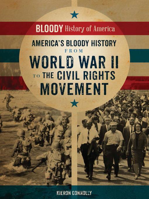 America's Bloody History from World War II to the Civil Rights Movement