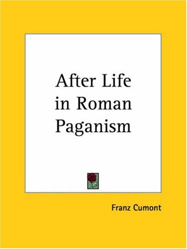 After life in Roman paganism : lectures delivered at Yale University on the Silliman Foundation