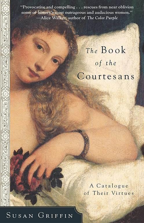 The Book of the Courtesans: A Catalogue of Their Virtues