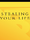 Stealing Your Life