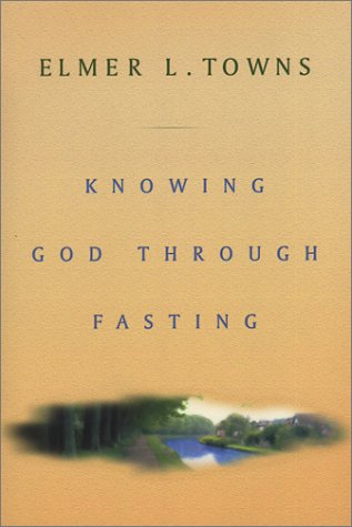 Knowing God Through Fasting