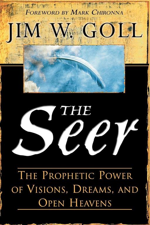 The Seer: The Prophetic Power of Visions, Dreams, and Open Heavens