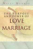 Purpose and Power of Love and Marriage