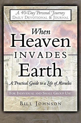 When Heaven Invades Earth Devotional &amp; Journal