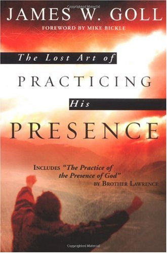 The Lost Art of Practicing His Presence