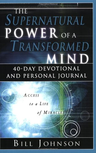 The Supernatural Power of a Transformed Mind