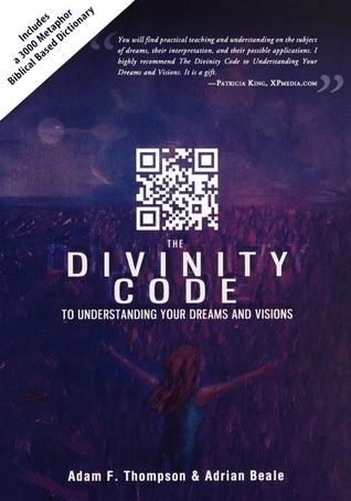 The Divinity Code to Understanding Your Dreams and Visions