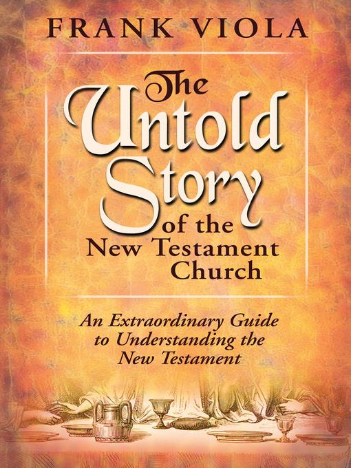 The Untold Story of the New Testament Church