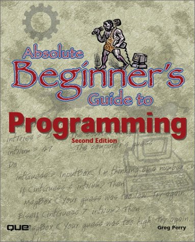 Absolute Beginner's Guide to Programming, Second Edition