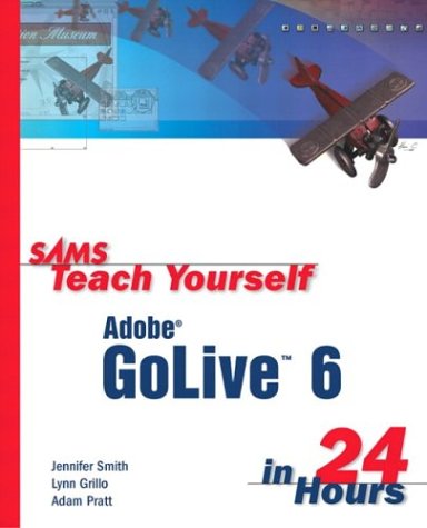 Sams Teach Yourself Adobe® GoLive™ 6 in 24 Hours