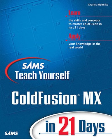 Sams Teach Yourself ColdFusion® MX in 21 Days