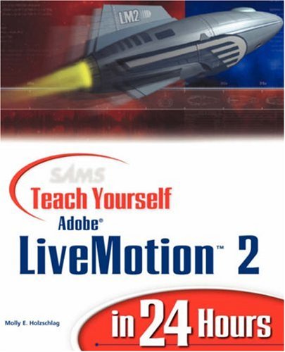 Sams Teach Yourself Adobe Livemotion 2 in 24 Hours