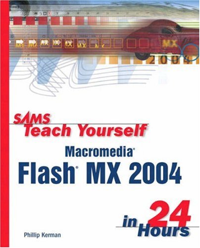 Sams Teach Yourself Macromedia® Flash® MX 2004 in 24 Hours