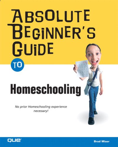 Absolute Beginner's Guide to Home Schooling