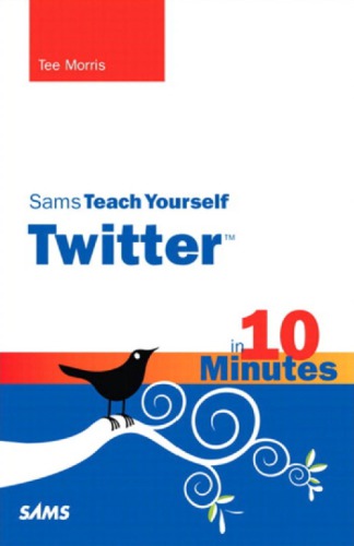 Sams teach yourself Twitter in 10 minutes