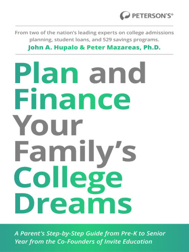 Plan and finance your family's college dreams : a parent's step-by-step guide from pre-k to senior year