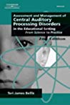 Assessment &amp; Management of Central Auditory Processing Disorders in the Educational Setting