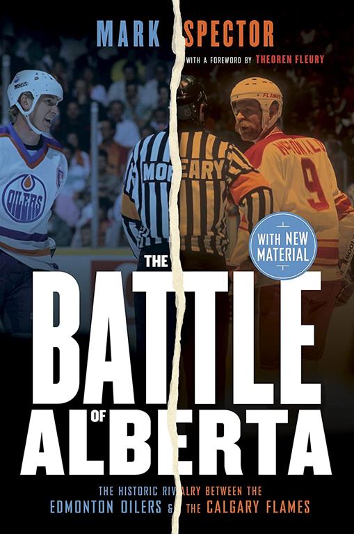 The Battle of Alberta: The Historic Rivalry Between the Edmonton Oilers and the Calgary Flames