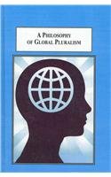 A Philosophy of Global Pluralism