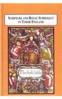 Scripture and Royal Supremacy in Tudor England