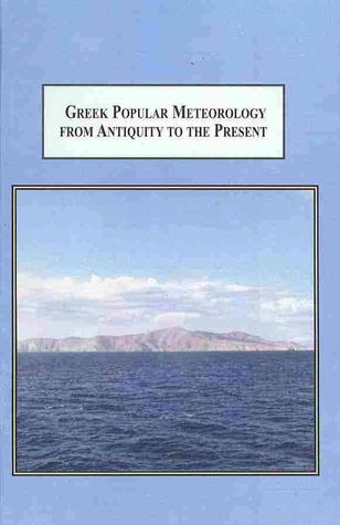 Greek Popular Meteorology from Antiquity to the Present