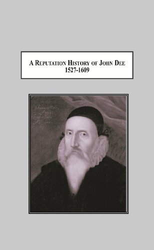 A Reputation History of John Dee, 1527-1609