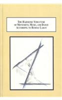 The Harmonic Structure of Movement, Music, and Dance According to Rudolf Laban