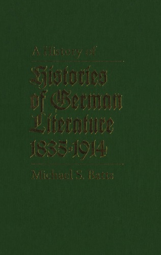 A History of Histories of German Literature, 1835-1914