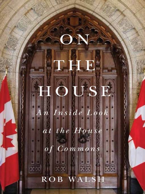 On the House : an inside look at the House of Commons