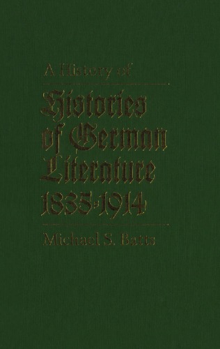 A History of Histories of German Literature, 1835-1914