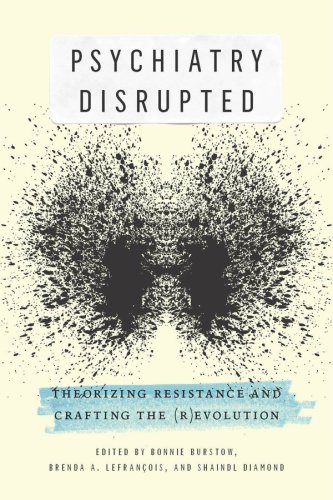 Psychiatry disrupted : theorizing resistance and crafting the (r)evolution