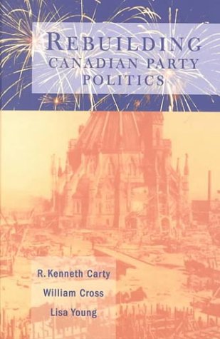 Rebuilding Canadian Party Politics