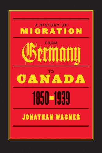 A History of Migration from Germany to Canada, 1850-1939