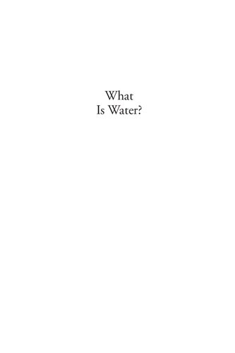 What Is Water?