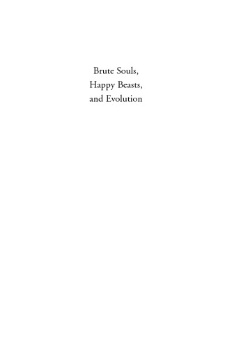 Brute Souls, Happy Beasts, and Evolution : Historical Status of Animals.