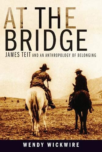 At the Bridge: James Teit and an Anthropology of Belonging