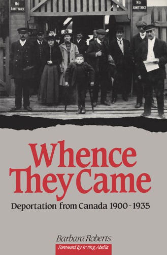 Whence They Came: Deportation from Canada 1900 - 1935 (NONE)