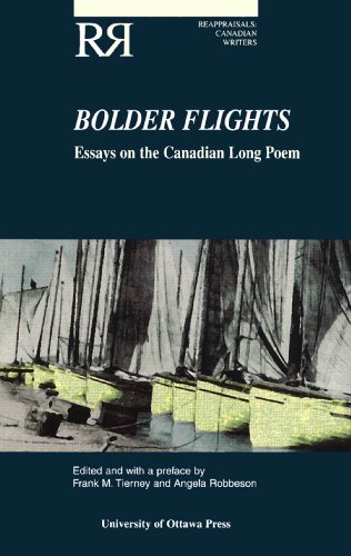 Bolder Flights: Essays on the Canadian Long Poem (Reappraisals: Canadian Writers)