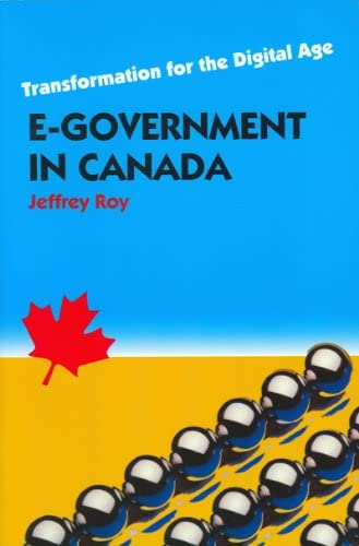 E-Government in Canada: Transformation for the Digital Age (Governance Series)