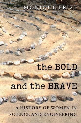 The Bold and the Brave: A History of Women in Science and Engineering (NONE)