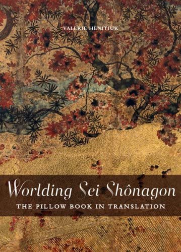 Worlding Sei Sh&ocirc;nagon: The Pillow Book in Translation (Perspectives on Translation)