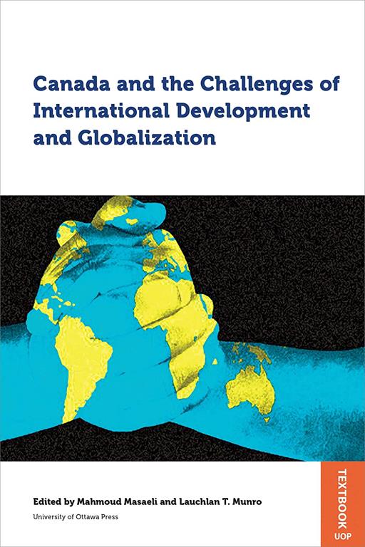 Canada and the Challenges of International Development and Globalization (Studies in International Development and Globalization)