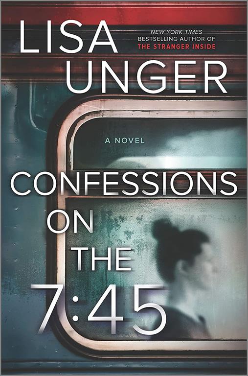 Confessions on the 7:45: A Novel