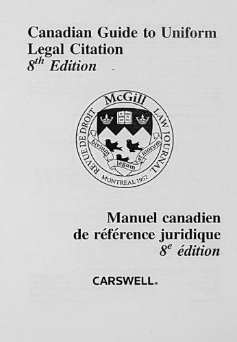 Canadian guide to uniform legal citation = Manuel canadien de la référence juridique.