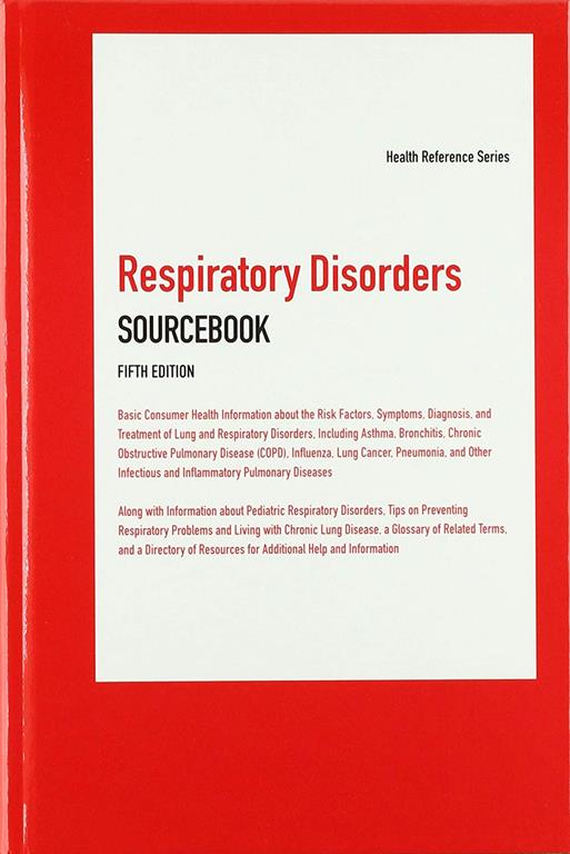 Respiratory Disorders Sourcebook, 5th Ed. (Health Reference Series)